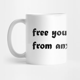 free yourself from anxiety Mug
